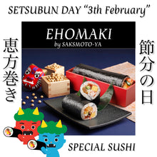 Load image into Gallery viewer, SETSUBUN DAY SPECIAL SUSHI &quot;EHOMAKI&quot;
